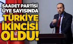 Saadet Partisi üye sayısında Türkiye ikincisi oldu!