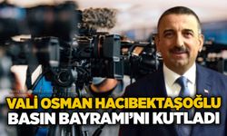 Vali Osman Hacıbektaşoğlu Basın Bayramı’nı kutladı