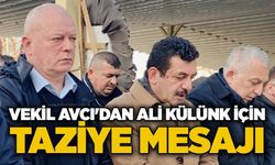 Vekil Avcı'dan Ali Külünk için taziye mesajı