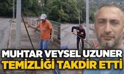 Muhtar Veysel Uzuner temizliği takdir etti!