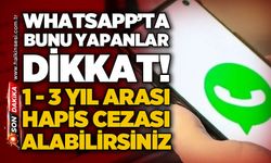 Yargıtay'dan emsal karar: WhatsApp'ta bunu yapanlar 1 yıldan 3 yıla kadar hapis cezasıyla karşılaşabilir!