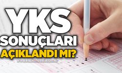 YKS sonuçları açıklandı mı?