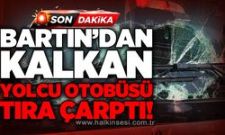 Bartın'dan kalkan yolcu otobüsü tıra çarptı
