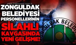 Zonguldak Belediyesi personellerinin karıştığı silahlı kavgada yeni gelişme!