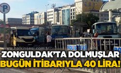 Zonguldak'ta dolmuşlar bugün itibarıyla 40 TL!