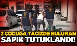İki çocuğa c*nsel istismarda bulunan şahıs tutuklandı