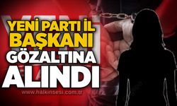 Yeni Parti İl Başkanı gözaltına alındı