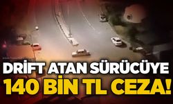 Drift atan sürücüye 140 bin TL ceza!