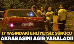17 yaşındaki ehliyetsiz sürücü akrabasını ağır yaraladı!