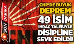 CHP'de büyük deprem: 49 isim ihraç talebiyle disipline sevk edildi!