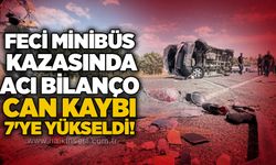 Feci minibüs kazasında acı bilanço: Can kaybı 7'ye yükseldi!