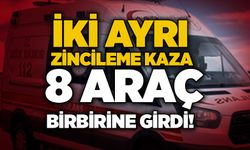 İki ayrı zincirleme kaza: 8 araç birbirine girdi!