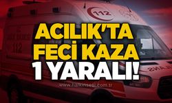 Acılık'ta feci kaza: 1 yaralı!