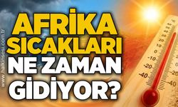 Afrika sıcakları ne zaman gidiyor?