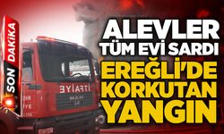 Alevler tüm evi sardı: Ereğli'de korkutan yangın