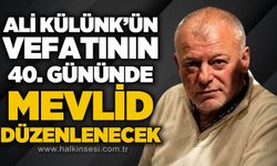 Ali Külünk'ün vefatının 40. gününde mevlit düzenlenecek