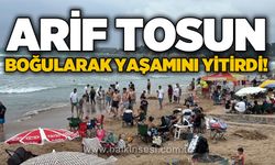 Ablasını kurtarmak için denize giren Arif Tosun boğularak yaşamını yitirdi