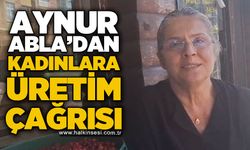 Aynur Abla'dan kadınlara üretim çağrısı!
