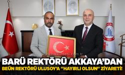 BARÜ Rektörü Akkaya’dan BEÜN Rektörü Ulusoy’a "hayırlı olsun" ziyareti!