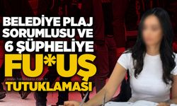 Belediye plaj sorumlusu ve 6 şüpheliye fu*uş tutuklaması