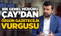 BİK Genel Müdürü Çay’dan özgün gazetecilik vurgusu