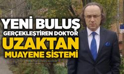 Yeni buluş gerçekleştiren doktor: Uzaktan muayene sistemi