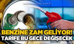 Benzine zam geliyor: Tarife bu gece değişecek