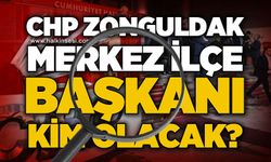 CHP Zonguldak Merkez İlçe Başkanı kim olacak?