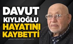 Davut Kıylıoğlu hayatını kaybetti