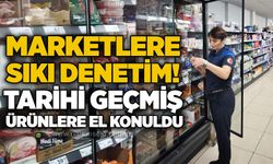 Marketlere sıkı denetim! Tarihi geçmiş ürünlere el konuldu