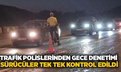 Trafik polislerinden gece denetimi: Sürücüler tek tek kontrol edildi