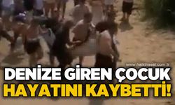 Denize giren çocuk hayatını kaybetti