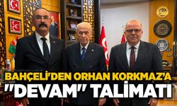 Bahçeli’den Orhan Korkmaz’a "devam" talimatı