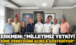 Erkmen: "Milletimiz yetkiyi kime vereceğini açıkça gösteriyor"