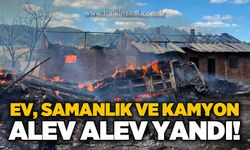 Ev, samanlık ve kamyon alev alev yandı!