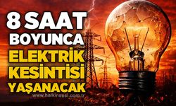 8 saat boyunca elektrik kesintisi yaşanacak