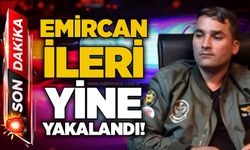 Emircan İleri yine yakalandı!