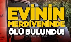 Evinin merdiveninde ölü bulundu