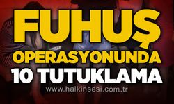 F*huş operasyonunda çok sayıda tutuklama!