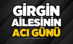 Girgin ailesinin acı günü