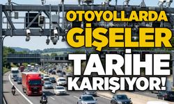 Otoyollarda gişeler tarihe karışıyor!