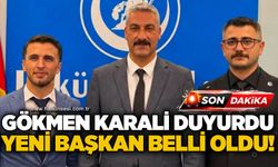 Gökmen Karali duyurdu: Yeni başkan belli oldu!