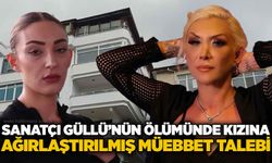 Sanatçı Güllü’nün ölümünde kızına ağırlaştırılmış müebbet talebi