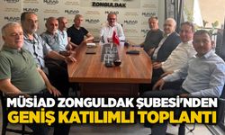 MÜSİAD Zonguldak Şubesi’nden geniş katılımlı toplantı