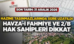 Hazine taşınmazlarında süre uzatıldı: Havza-i Fahmiye hak sahipleri de yararlanacak
