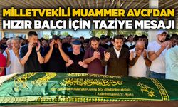 Milletvekili Muammer Avcı'dan Hızır Balcı için taziye mesajı