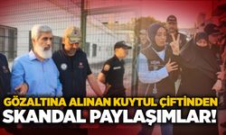 Gözaltına alınan Kuytul çiftinden skandal paylaşımlar!