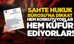 Sahte Hukuk Bürosu'na dikkat: Hem korkutuyorlar hem küfür ediyorlar!