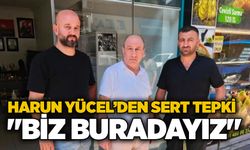 Harun Yücel’den sert tepki: "Biz buradayız"