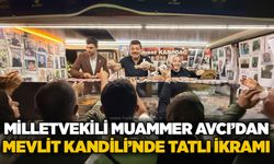 Milletvekili Muammer Avcı’dan Mevlit Kandili’nde tatlı ikramı